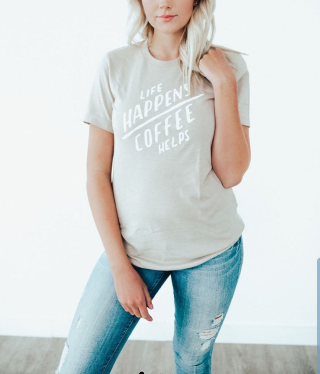 Life Happens Coffee Helps Tee S-XL